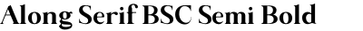 Along Serif BSC Semi Bold